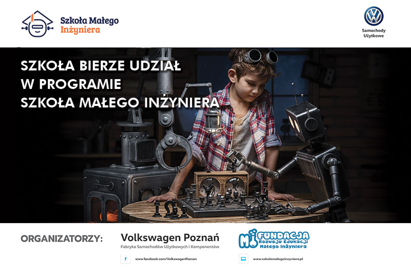Szkoła bierze udział w programie Szkoła Małego Inżyniera